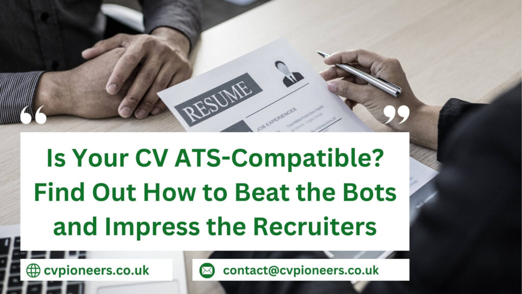 Is Your CV ATS-Compatible Find Out How to Beat the Bots and Impress the Recruiters